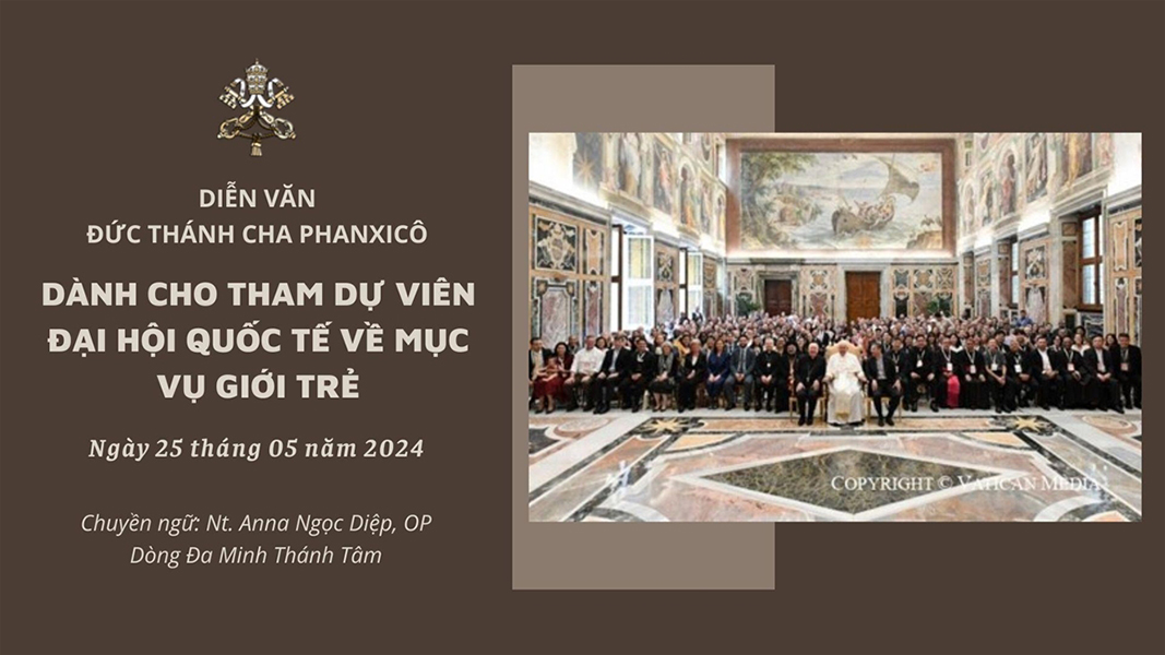 Diễn văn của Đức Thánh Cha Phanxicô dành cho Đại hội quốc tế về Mục vụ Giới trẻ năm 2024