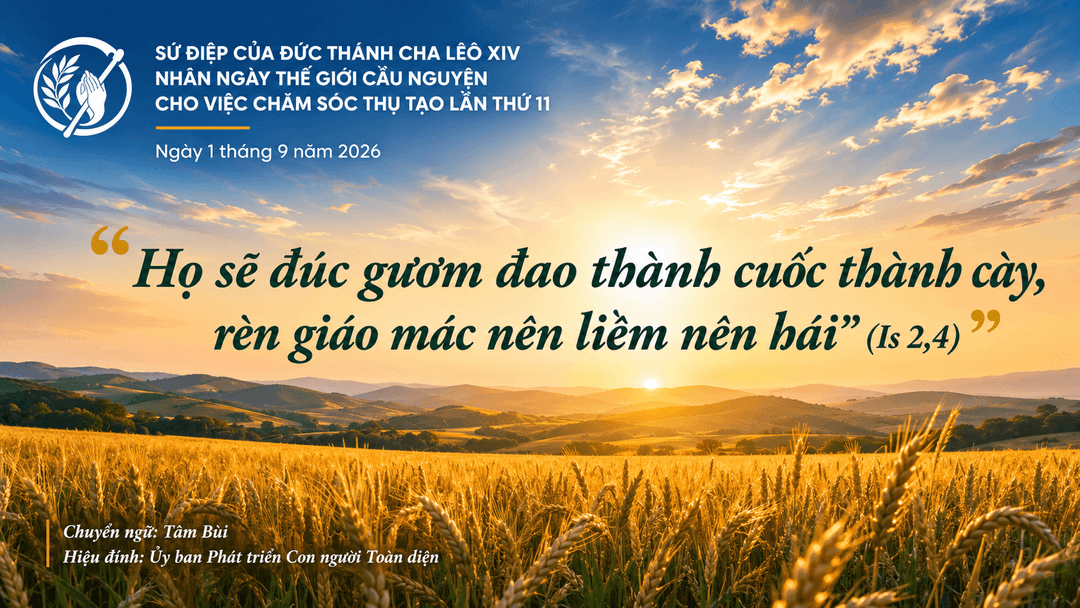 Sứ điệp của Đức Thánh Cha nhân Ngày Thế giới cầu nguyện cho việc chăm sóc thụ tạo năm 2026: “Họ sẽ đúc gươm đao thành cuốc thành cày, rèn giáo mác nên liềm nên hái”