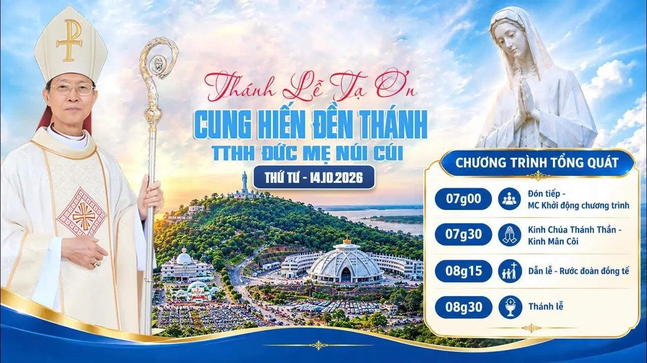 Thánh lễ tạ ơn và cung hiến Đền thánh Trung tâm Hành hương Đức Mẹ Núi Cúi lúc 8g30 ngày 14/10/2026