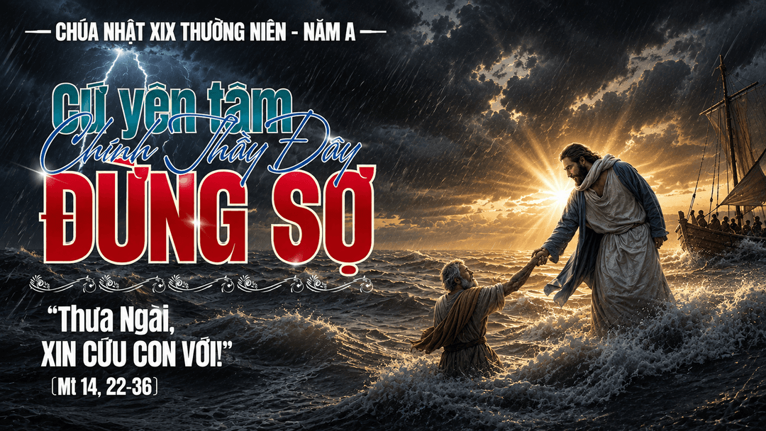 CHÚA NHẬT XIX THƯỜNG NIÊN - NĂM A