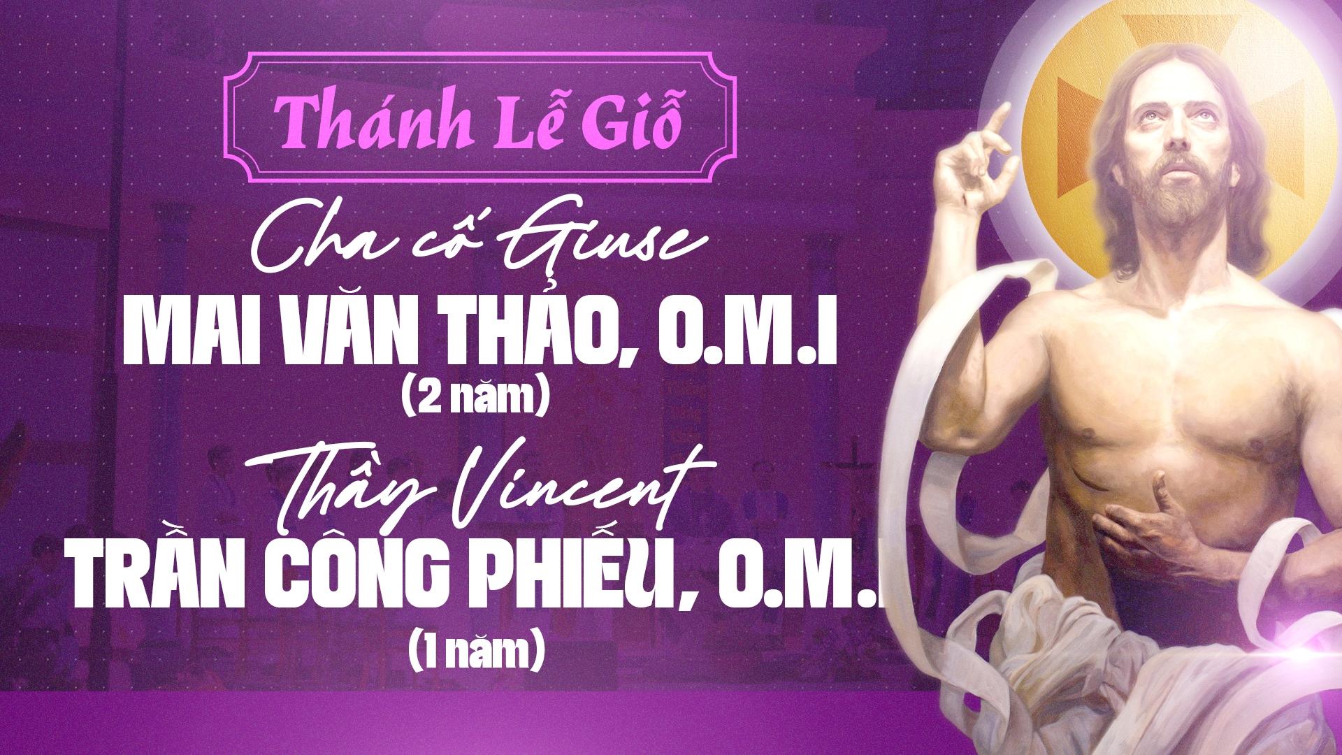 Thánh lễ giỗ Cha cố Giuse Mai Văn Thảo, O.M.I (kỷ niệm 2 năm ngày qua đời) và Thầy Vincent Trần Công Phiếu, O.M.I (kỷ niệm 1 năm ngày qua đời).
