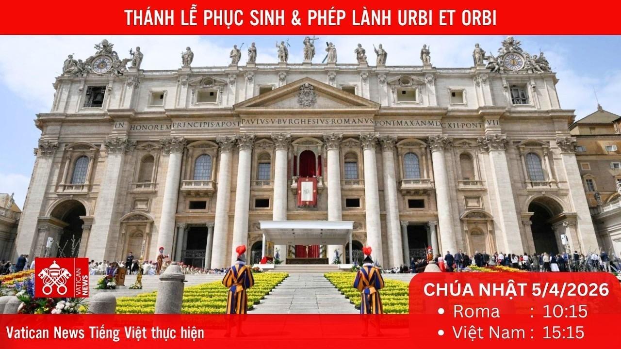 Đức Thánh Cha Lêô: Chúa Phục Sinh mời gọi chúng ta ngước nhìn lên cao và mở rộng trái tim