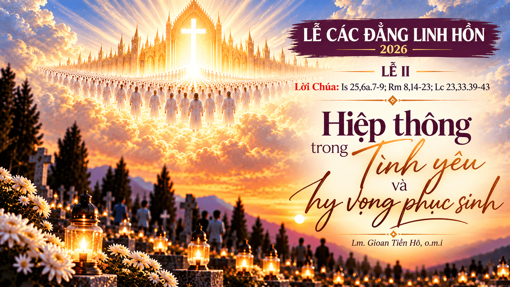 Lễ Các Đẳng Linh Hồn 2026 – Lễ II: hiệp thông trong tình yêu và hy vọng phục sinh