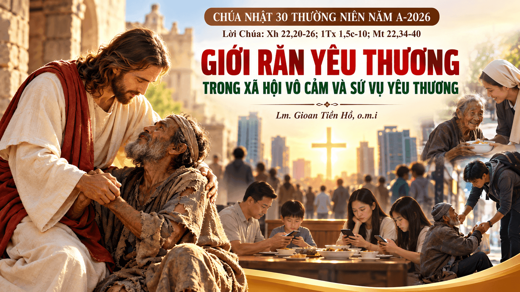 CHÚA NHẬT XXX THƯỜNG NIÊN – NĂM A: GIỚI RĂN YÊU THƯƠNG TRONG XÃ HỘI VÔ CẢM VÀ SỨ VỤ YÊU THƯƠNG