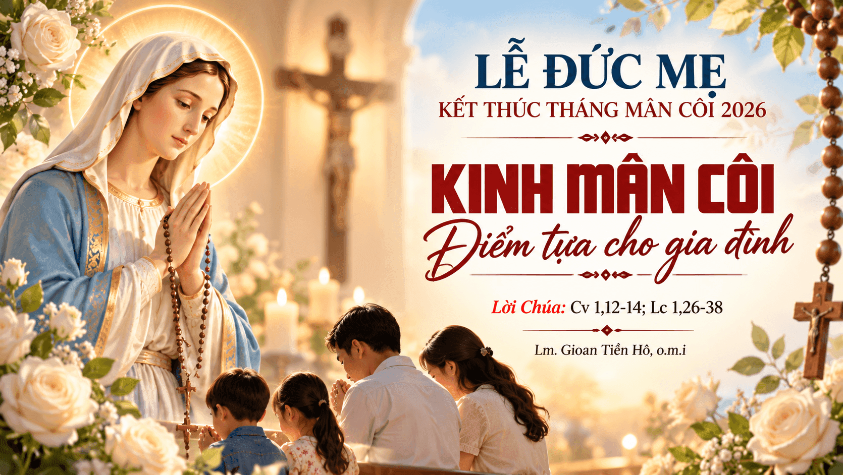 Lễ Đức Mẹ – kết thúc tháng Mân Côi 2026: Kinh Mân Côi – điểm tựa cho gia đình