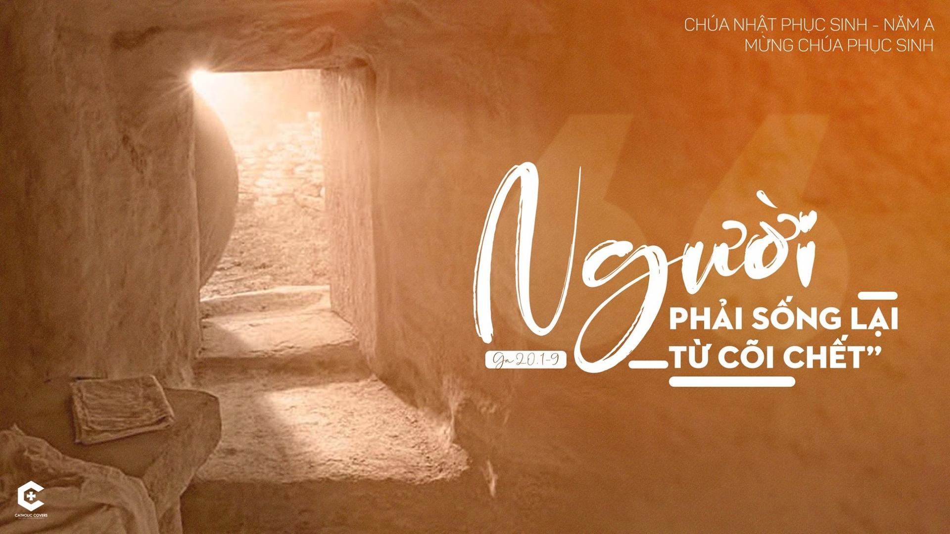 CHÚA NHẬT PHỤC SINH - NĂM A